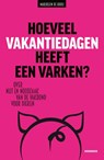 Hoeveel vakantiedagen heeft een varken? - Marjolein de Rooij - 9789056158088