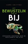 Het bewustzijn van de bij - Lars Chittka - 9789056159832