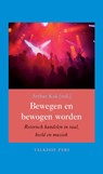 Bewegen en bewogen worden - Arthur Kok - 9789056255282