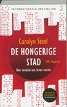 De hongerige stad - Carolyn Steel ; Redactiebureau Taal & Teken - 9789056628055