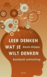 Leer denken wat je wil denken - Rients Ritskes ; Rients Ranzen Ritskes - 9789056702403