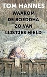 Waarom de Boeddha zo van lijstjes hield - Tom Hannes - 9789056704254