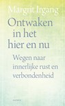 Ontwaken in het hier en nu - Margrit Irgang - 9789056704575