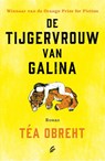 De tijgervrouw van Galina - Téa Obreht - 9789056725631