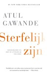Sterfelijk zijn - Atul Gawande - 9789057124396