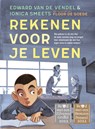 Rekenen voor je leven - Edward Van de Vendel ; Ionica Smeets - 9789057125188