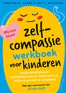 Het zelfcompassiewerkboek voor kinderen - Lorraine Hobbs ; Amy Balentine - 9789057126055