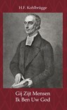 Gij zijt mensen - Ik ben uw God - H.F. Kohlbrügge - 9789057195822