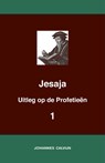 Uitleg bij de Profetieën van Jesaja I - J. Calvijn - 9789057196423