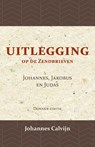 Uitlegging op de Zendbrieven van Johannes, Jakobus en Judas - J. Calvijn - 9789057196478