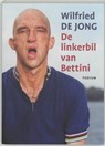 De linkerbil van Bettini - JONG, Wilfried de - 9789057593062