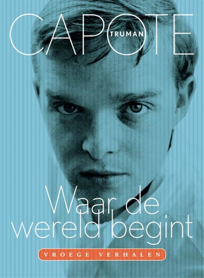 Waar de wereld begint, Truman Capote - Paperback - 9789057597497