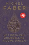 Het boek van wonderlijke nieuwe dingen - Michel Faber - 9789057598029