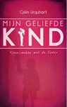 Mijn geliefde Kind - Colin Urquhart - 9789058111227