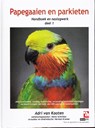 Papegaaien en parkieten - Adri Van Kooten ; Heinz Schnitker - 9789058216366
