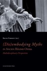 (Dis)embodying myths in ancien regime opera - Bruno Forment - 9789058679000