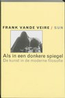 Als in een donkere spiegel - Frank vande Veire - 9789058750570