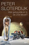 Wat gebeurde er in de twintigste eeuw? - Peter Sloterdijk - 9789058755544
