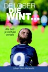De loser die wint - Johan Klein Haneveld - 9789058818768