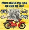 Mijn broer die had er ook zo één! - BOTERMANS, Jack &amp; GRINSVEN, Wim van - 9789058979261