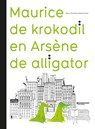 Maurice de krokodil en Arsène de alligator - Delphine Perret - 9789059088290