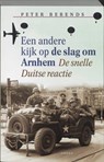 Een andere kijk op de slag om Arnhem - P. Berends - 9789059110083