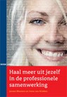 Haal meer uit jezelf in de professionele samenwerking - Jeroen Wouters ; Irene van Krieken - 9789059318755