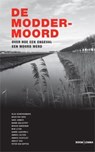 Gerede Twijfel De moddermoord - Olga Scherrenburg ; Maud van Beek ; Sara Jonker ; Naomi Goldstoff ; Manon Hardeman ; Wim Luten ; Sanne Lagerweij ; Anniek Luijten ; Annick Diesfeldt ; Abhijit Das ; Peter van Koppen - 9789059319936