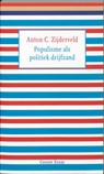 Populisme als politiek drijfzand - Anton C. Zijderveld - 9789059362505
