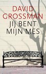 Jij bent mijn mes - David Grossman - 9789059364400