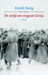 De strijd om sergeant Grisja - Arnold Zweig - 9789059364646