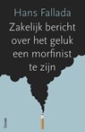 Zakelijk bericht over het geluk een morfinist te zijn (set 5 ex) -  - 9789059367326