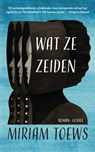 Wat ze zeiden - Miriam Toews - 9789059369177