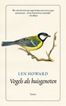 Vogels als huisgenoten - Len Howard - 9789059369337