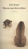 Waarom naar dieren kijken - John Berger - 9789059369627