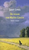 De vrouw van Martin Guerre - Janet Lewis - 9789059369658