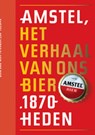 Amstel, het verhaal van ons bier 1870-heden - ZWAAL, Peter / Brock - 9789059372566
