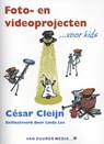 Foto- en videoprojecten voor kids - César Cleijn - 9789059405530