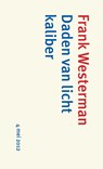 Daden van licht kaliber ; Bevrijding vieren - verantwoordelijkheid nemen (set 5 EX.) - Frank Westerman; Joachim Gauck - 9789059651722