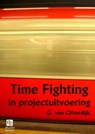 Time fighting in projectuitvoering - Gerrit van Otterdijk - 9789059725546