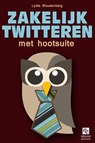 Zakelijk twitteren met HootSuite - Lydia Woudenberg - 9789059726505