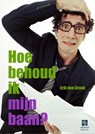 Hoe behoud ik mijn baan? - Erik den Draak - 9789059726642