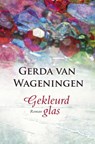 Gekleurd glas - Gerda van Wageningen - 9789059777316