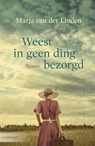 Weest in geen ding bezorgd - Marja van der Linden - 9789059777460