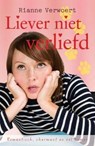 Liever niet verliefd - Rianne Verwoert - 9789059778009