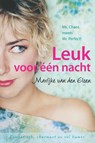 Leuk voor een nacht - Marijke van den Elsen - 9789059778030