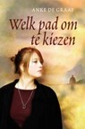 Welk pad om te kiezen - Anke de Graaf - 9789059779815