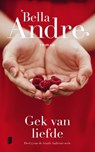 Gek van liefde - Bella Andre ; Textcase - 9789059900837