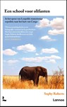 Een school voor olifanten - Sophy Roberts - 9789059960152