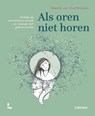 Als oren niet horen - Geeske van Voorthuijsen - 9789059961371